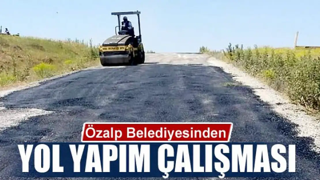 Özalp Belediyesinden yol yapım çalışması