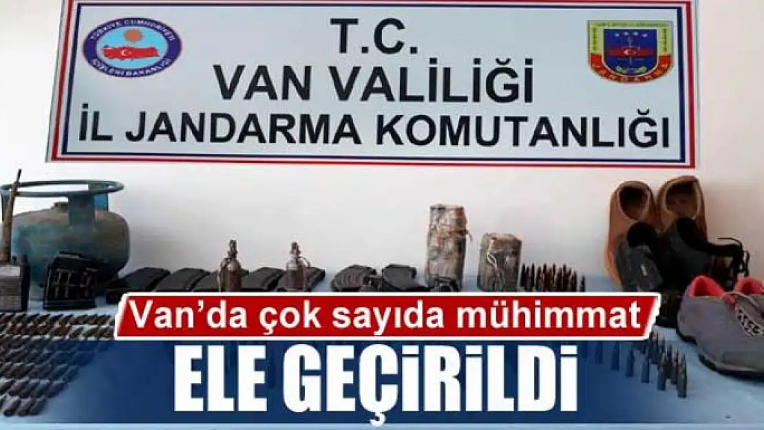 Van'da çok sayıda mühimmat ele geçirildi