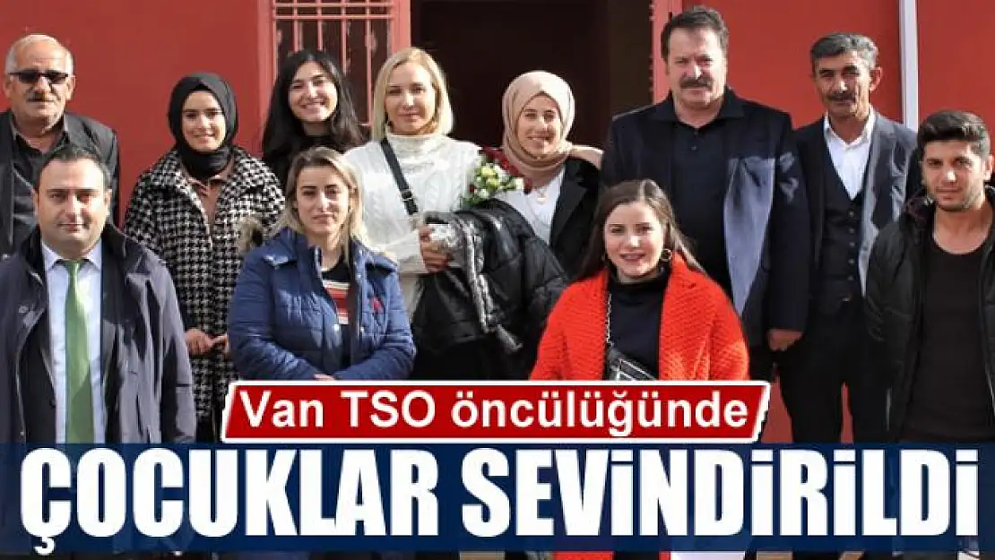 Van TSO öncülüğünde çocuklar sevindirildi