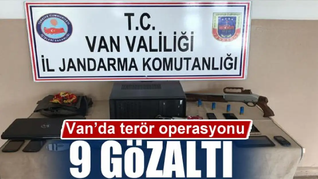 Van'da terör operasyonu: 9 gözaltı