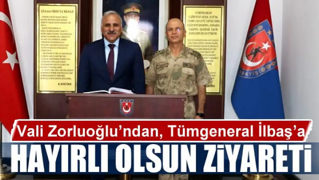 Vali Zorluoğlu'ndan, Asayiş Kolordu Komutanı Tümgeneral İlbaş'a hayırlı olsun ziyareti