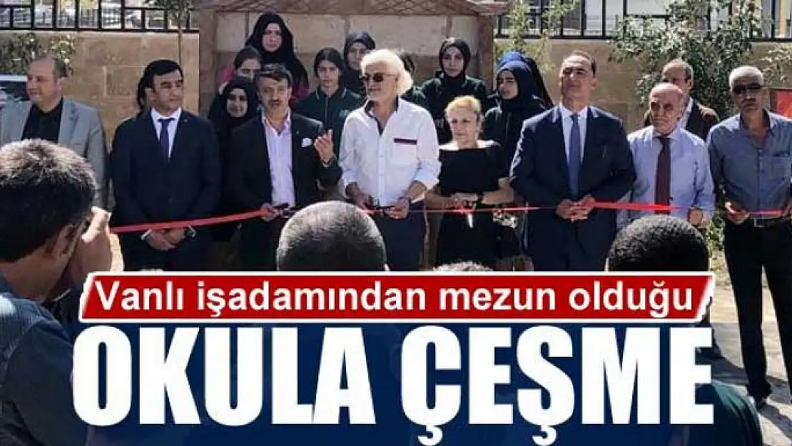 Vanlı işadamından mezun olduğu okula çeşme