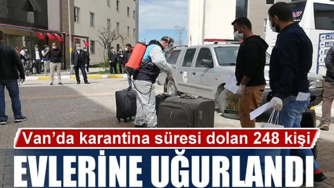 Van'da karantina süresi dolan 248 kişi daha evlerine uğurlandı