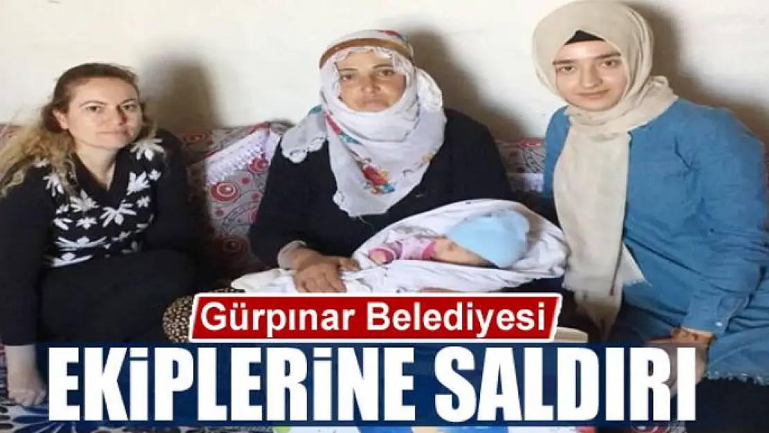 Gürpınar Belediyesi ekiplerine saldırı