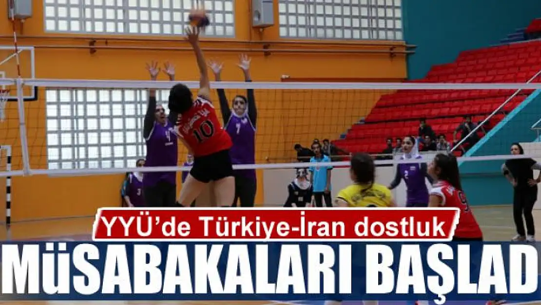 YYÜ'de Türkiye-İran dostluk müsabakaları başladı