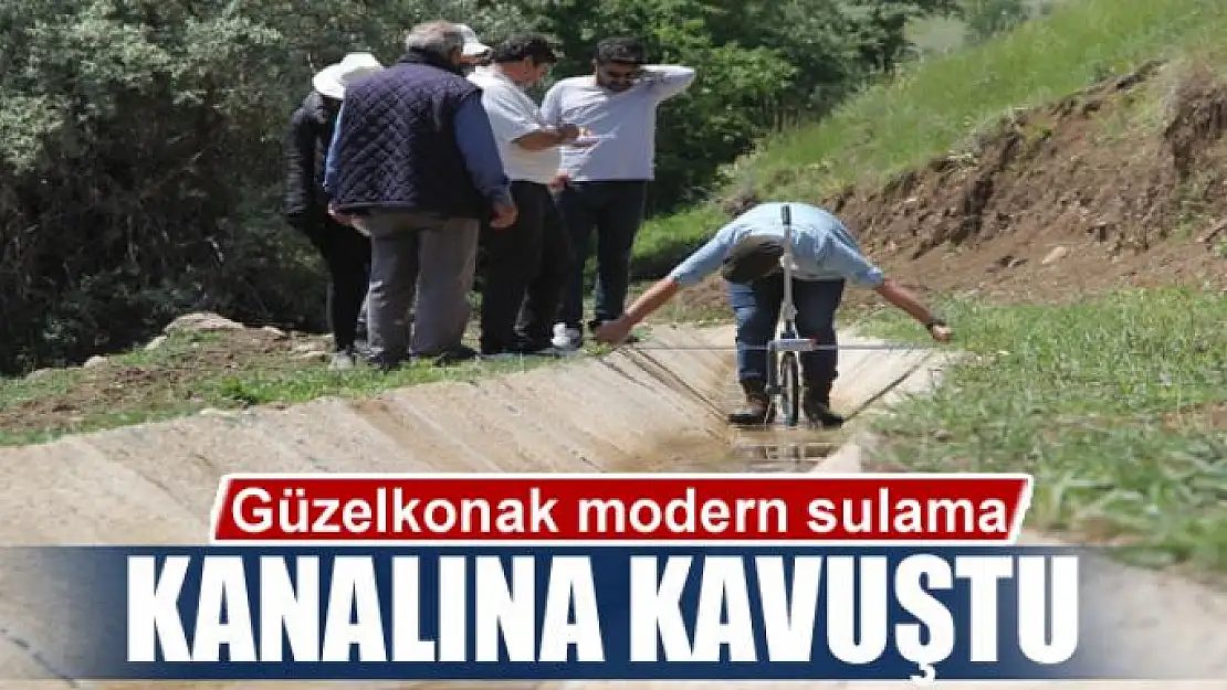 Güzelkonak modern sulama kanalına kavuştu 