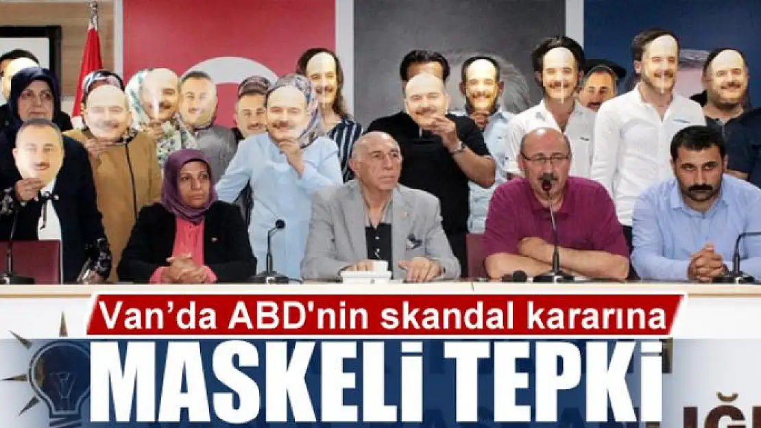 Van'da ABD'nin skandal kararına maskeli tepki