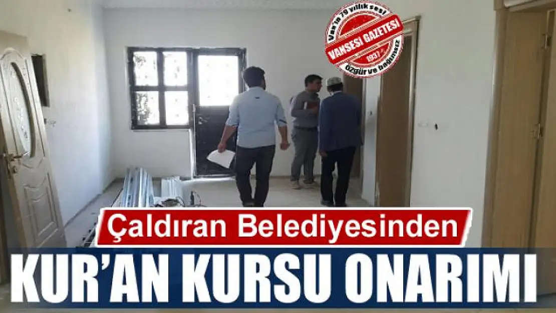 Çaldıran Belediyesinden Kur'an kursu onarımı