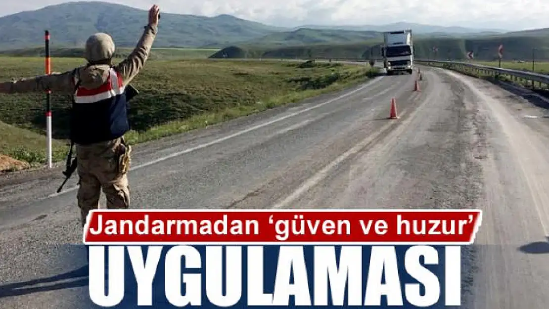 Jandarmadan 'güven ve huzur' uygulaması