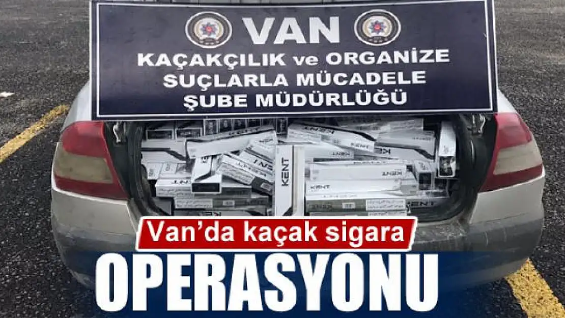 Van'da kaçak sigara operasyonu