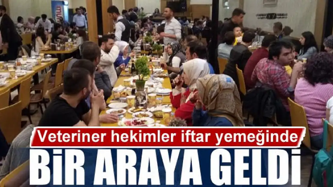 Veteriner hekimler iftar yemeğinde bir araya geldi