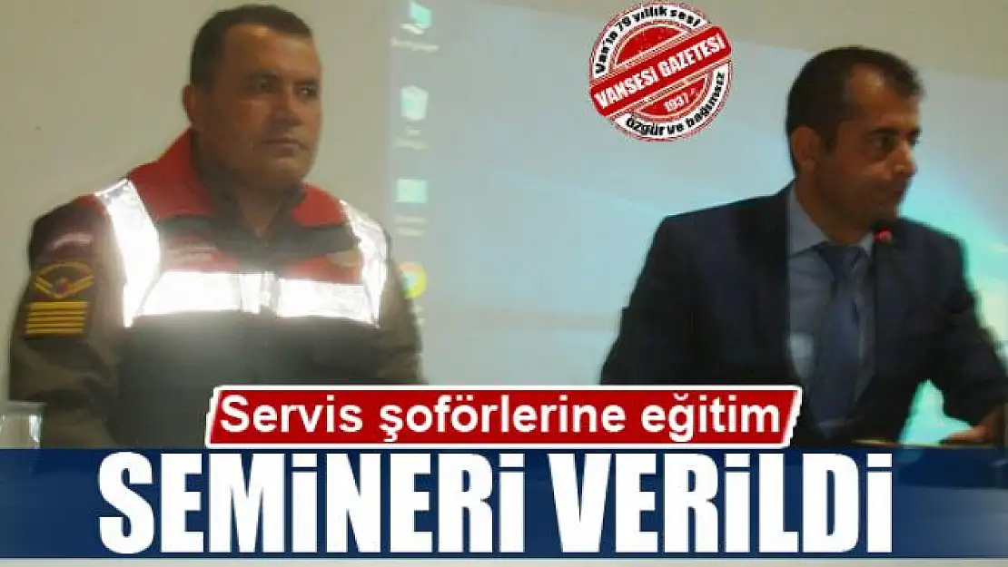 Servis şoförlerine eğitim semineri 