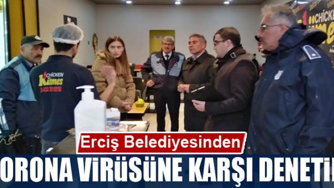 Erciş Belediyesinden korona virüsüne karşı denetim