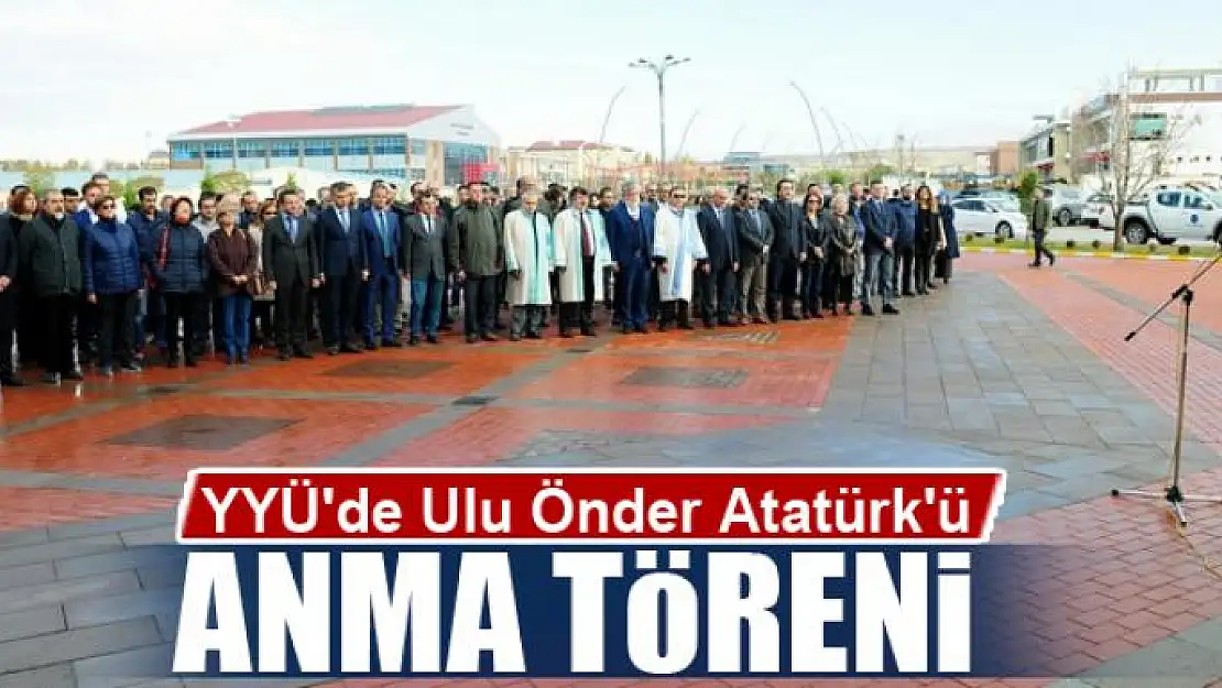 YYÜ'de Ulu Önder Atatürk'ü Anma Töreni