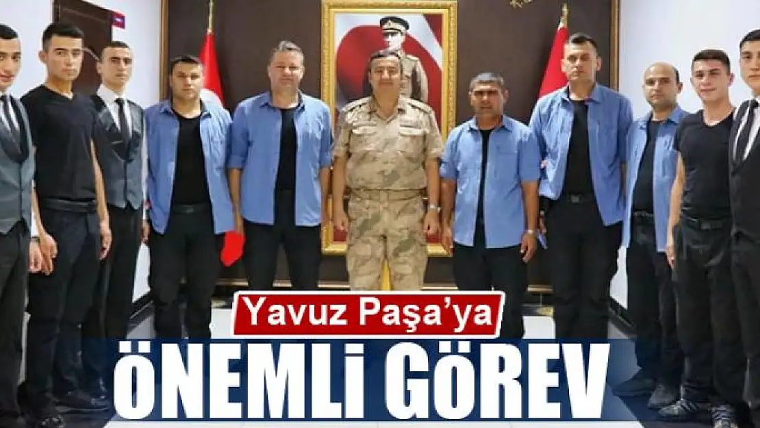 Yavuz Paşa'ya önemli görev