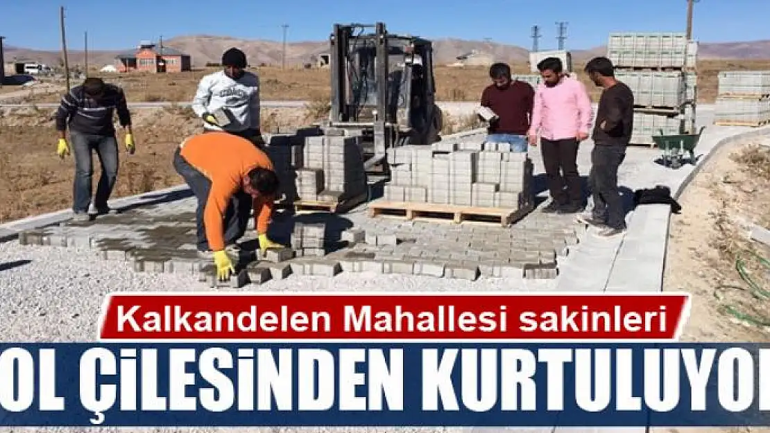 Kalkandelen Mahallesi sakinleri yol çilesinden kurtuluyor