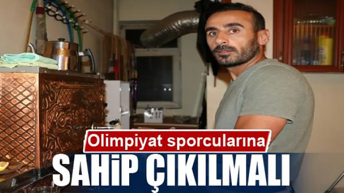 Olimpiyat sporcularına sahip çıkılmalı