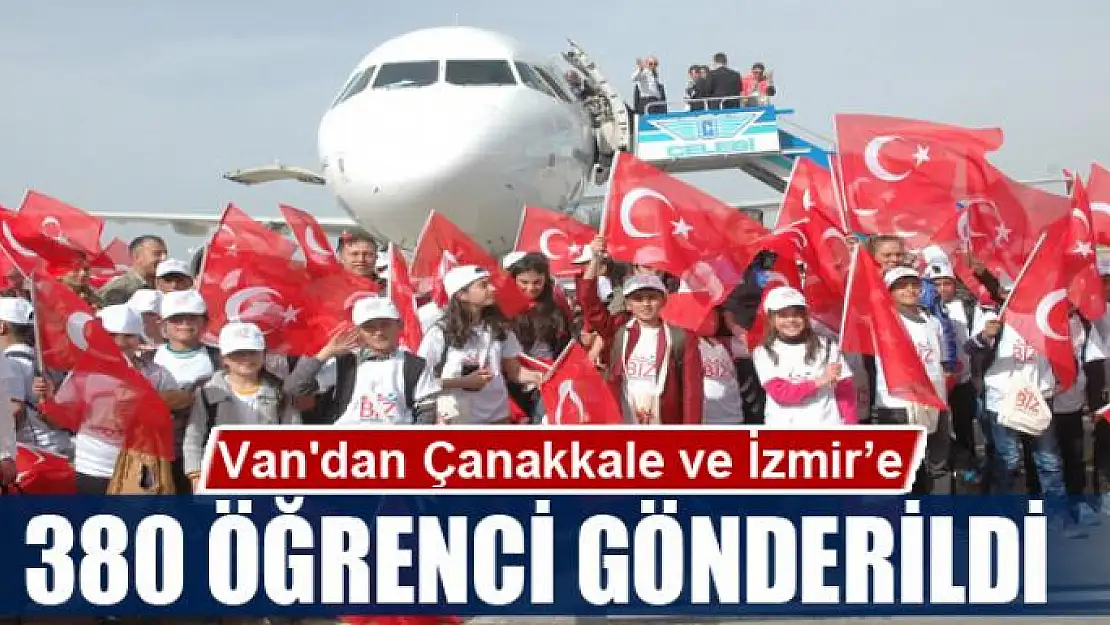 Van'dan Çanakkale ve İzmir'e 380 öğrenci gönderildi