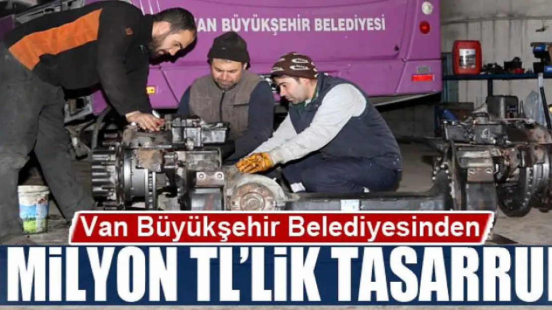 Van Büyükşehir Belediyesinden 1 milyon TL'lik tasarruf