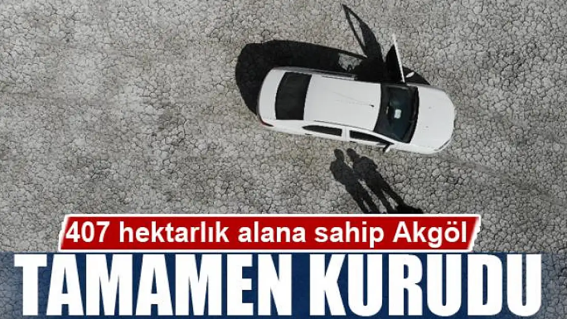 Akgöl, sıcaklık ve kuraklıktan kurudu