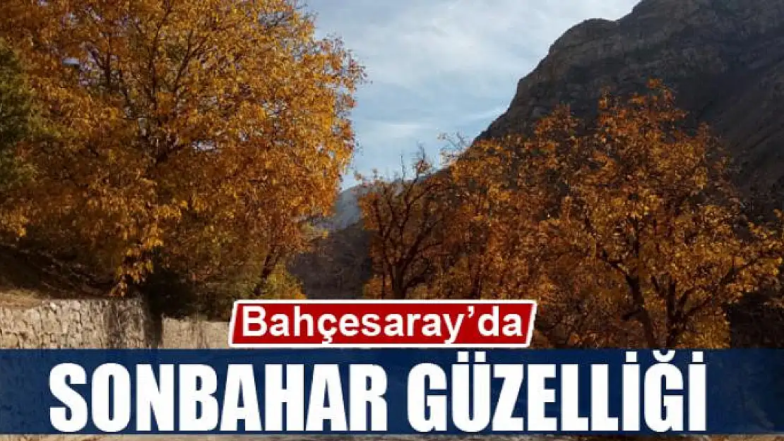 Bahçesaray'da sonbahar güzelliği 