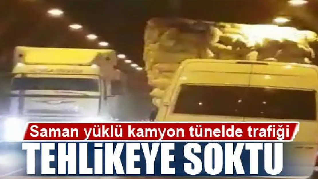 Saman yüklü kamyon tünelde trafiği tehlikeye soktu