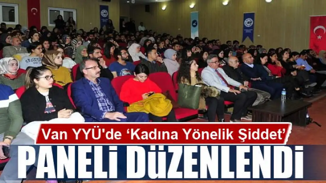 Van YYÜ'de 'Kadına Yönelik Şiddet' paneli