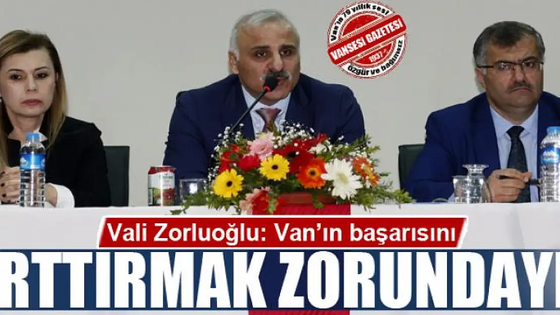 Van'ın başarısını arttırmak zorundayız