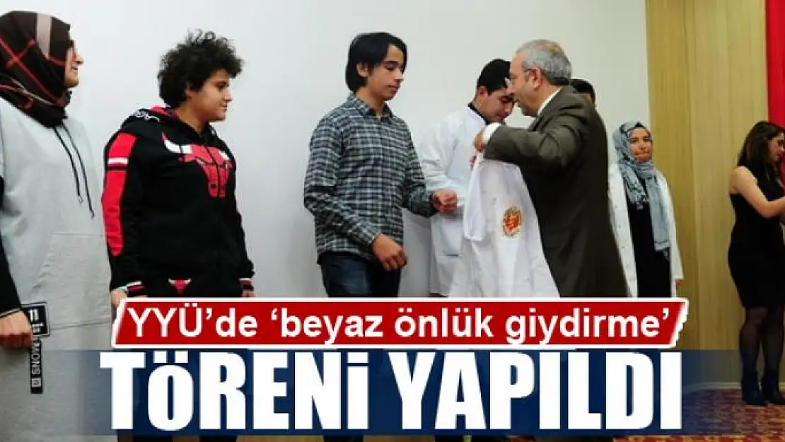 YYÜ'de 'beyaz önlük giydirme' töreni