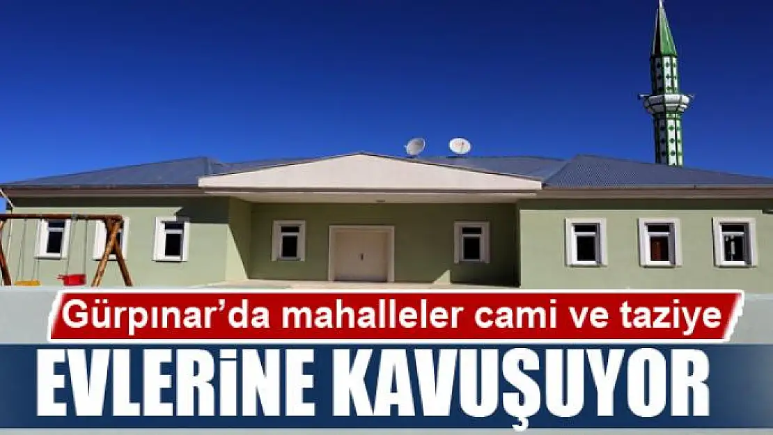 Gürpınar'da mahalleler cami ve taziye evlerine kavuşuyor 