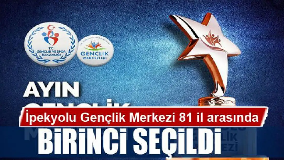 İpekyolu Gençlik Merkezi 81 il arasında birinci seçildi