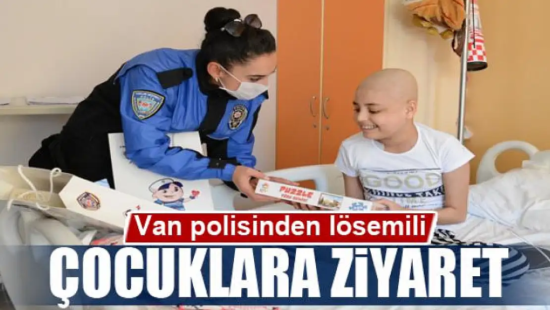 Van polisinden lösemili çocuklara ziyaret