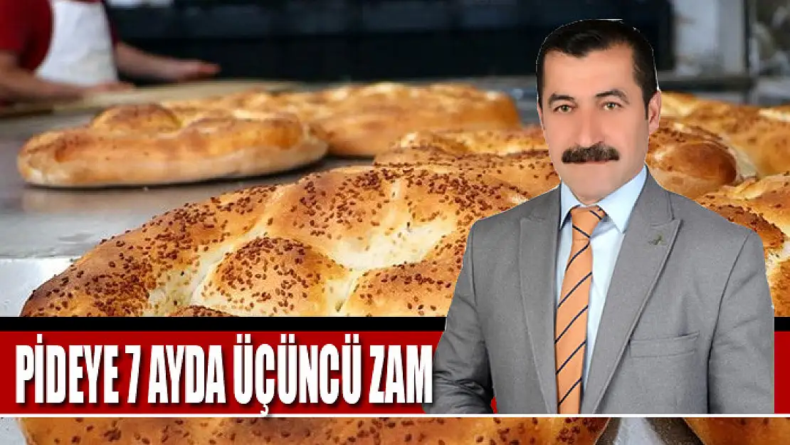 PİDEYE 7 AYDA ÜÇÜNCÜ ZAM