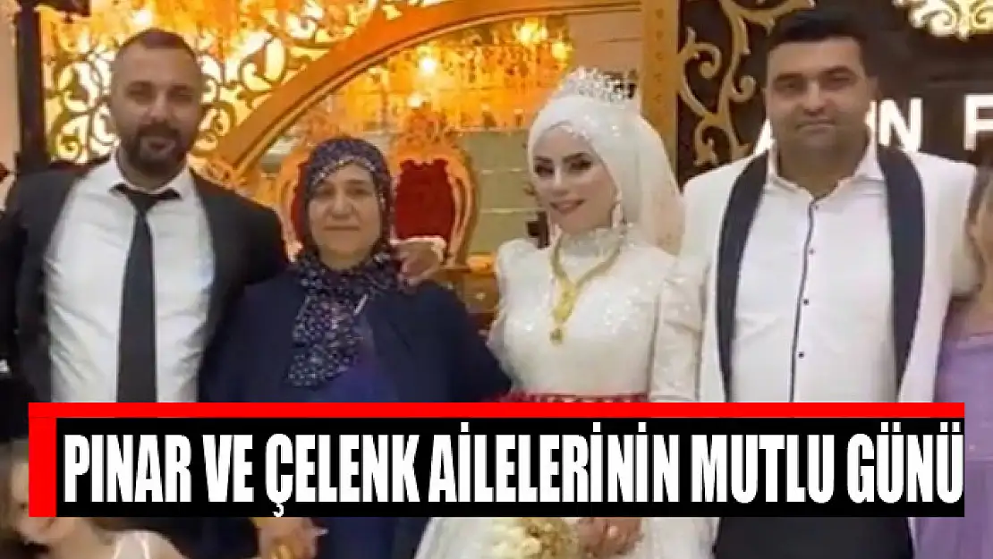 Pınar ve Çelenk ailelerinin mutlu günü