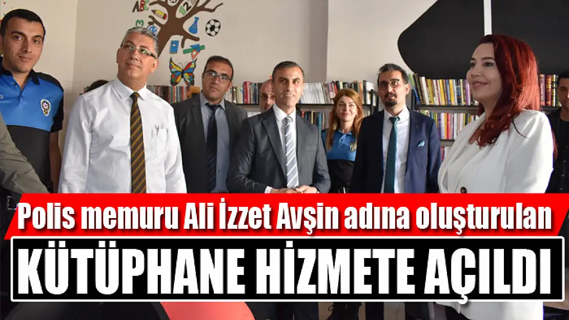 Polis memuru Ali İzzet Avşin adına oluşturulan kütüphane hizmette