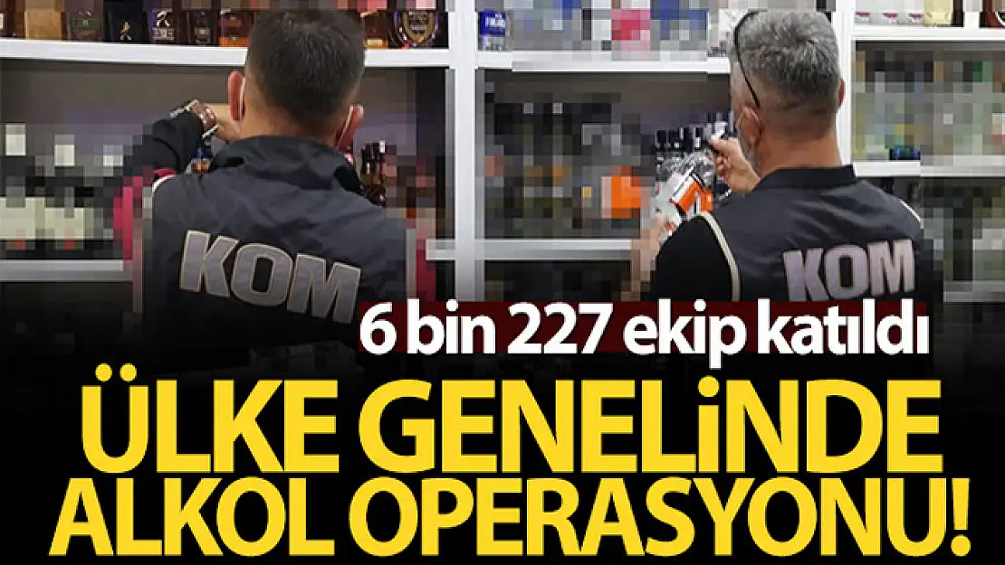 Polis ve Jandarmadan eş zamanlı 'Alkol Operasyonu' gerçekleştirildi