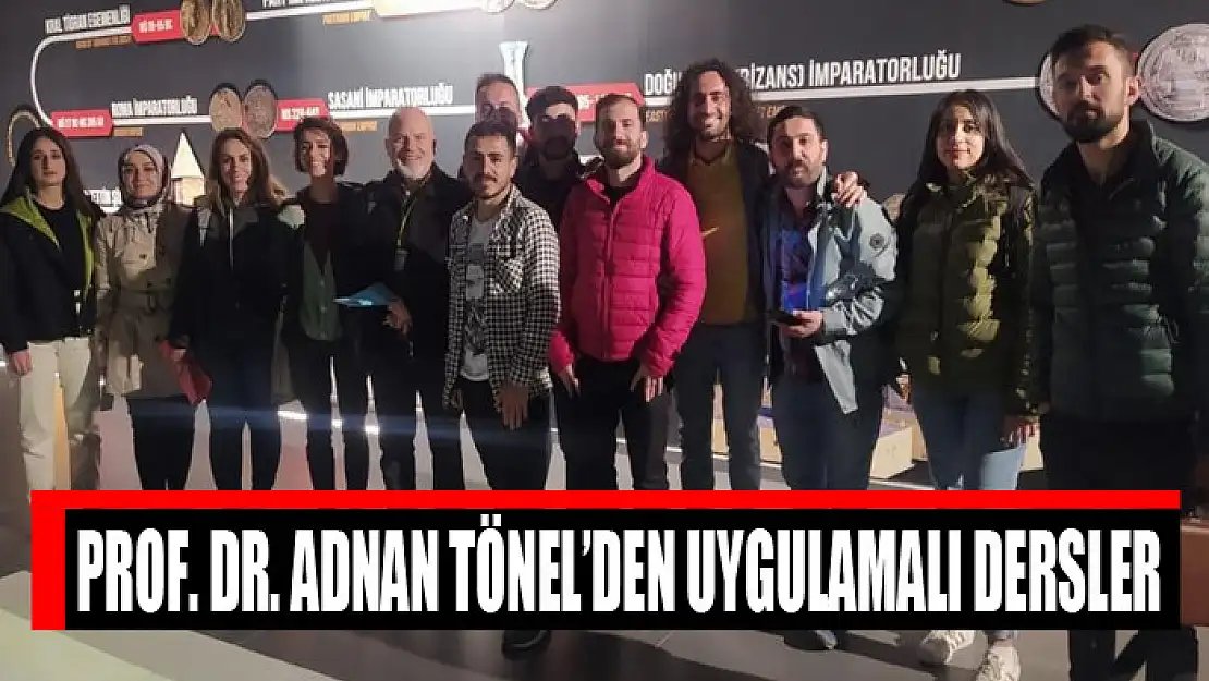 Prof. Dr. Adnan Tönel'den uygulamalı dersler