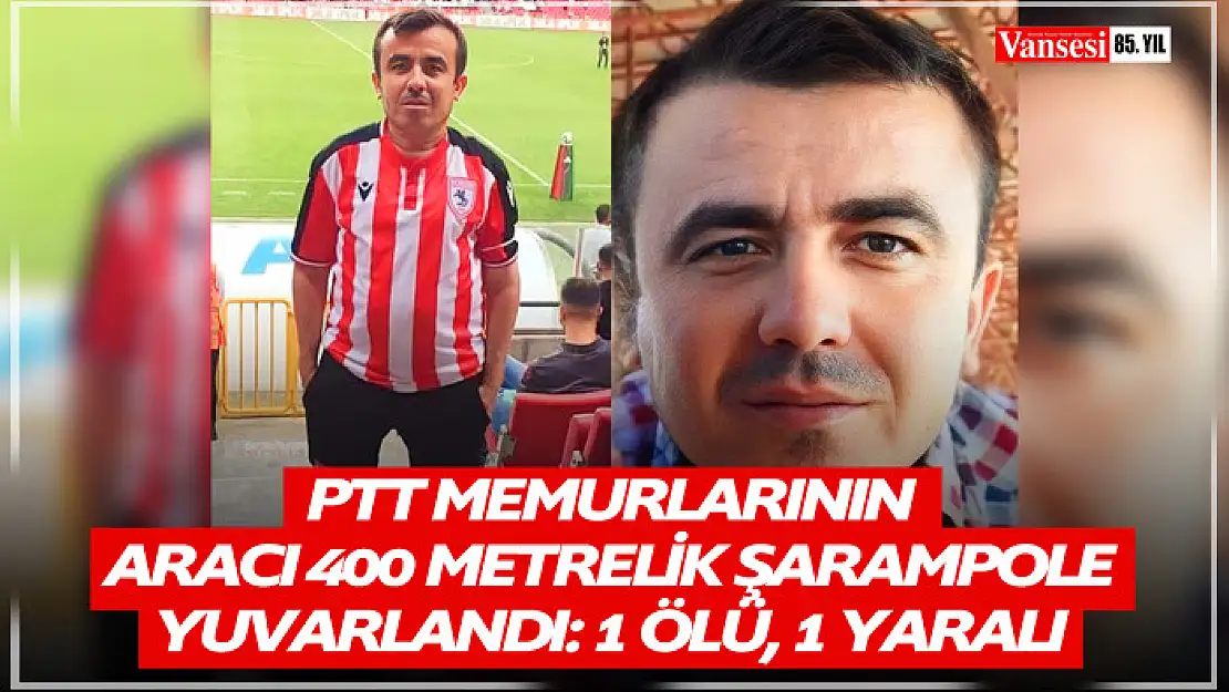 PTT memurlarının aracı 400 metrelik şarampole yuvarlandı: 1 ölü, 1 yaralı