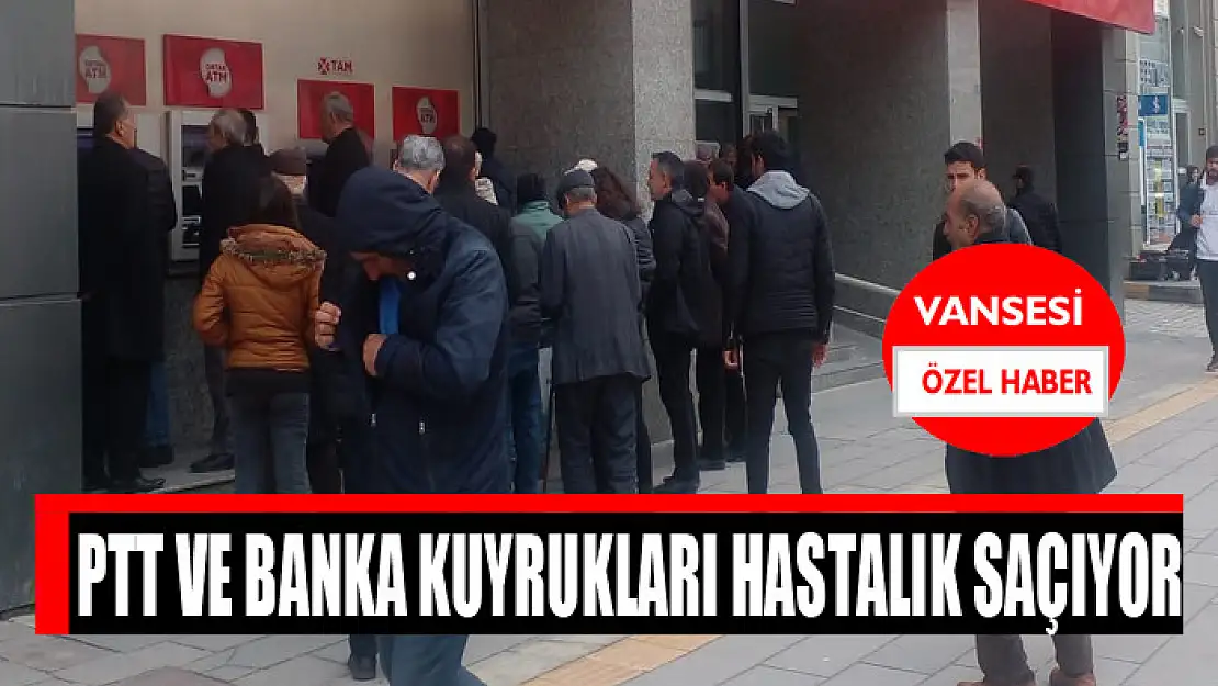 PTT ve banka kuyrukları hastalık saçıyor