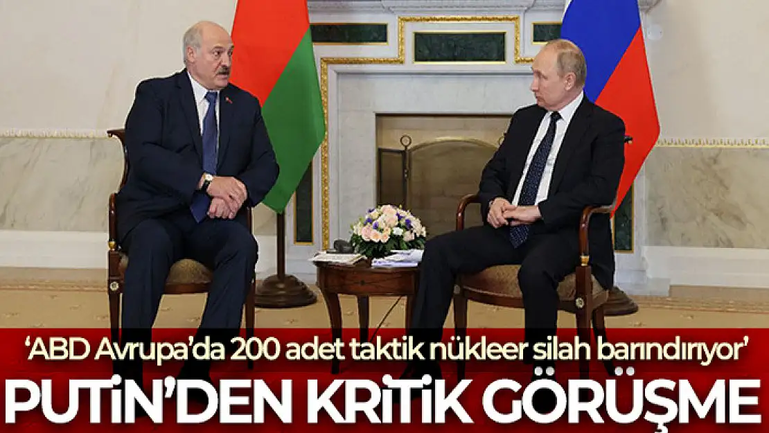 Putin: 'ABD, Avrupa'da 200 adet taktik nükleer silahını barındırıyor'