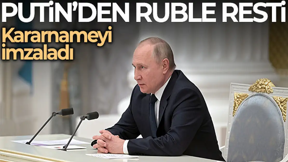 Putin: Dost olmayan ülkeler rubleyle ödeme yapmazsa gaz tedariki sözleşmeleri durdurulacak