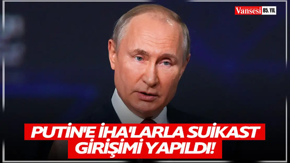 Putin'e İHA'larla suikast girişimi