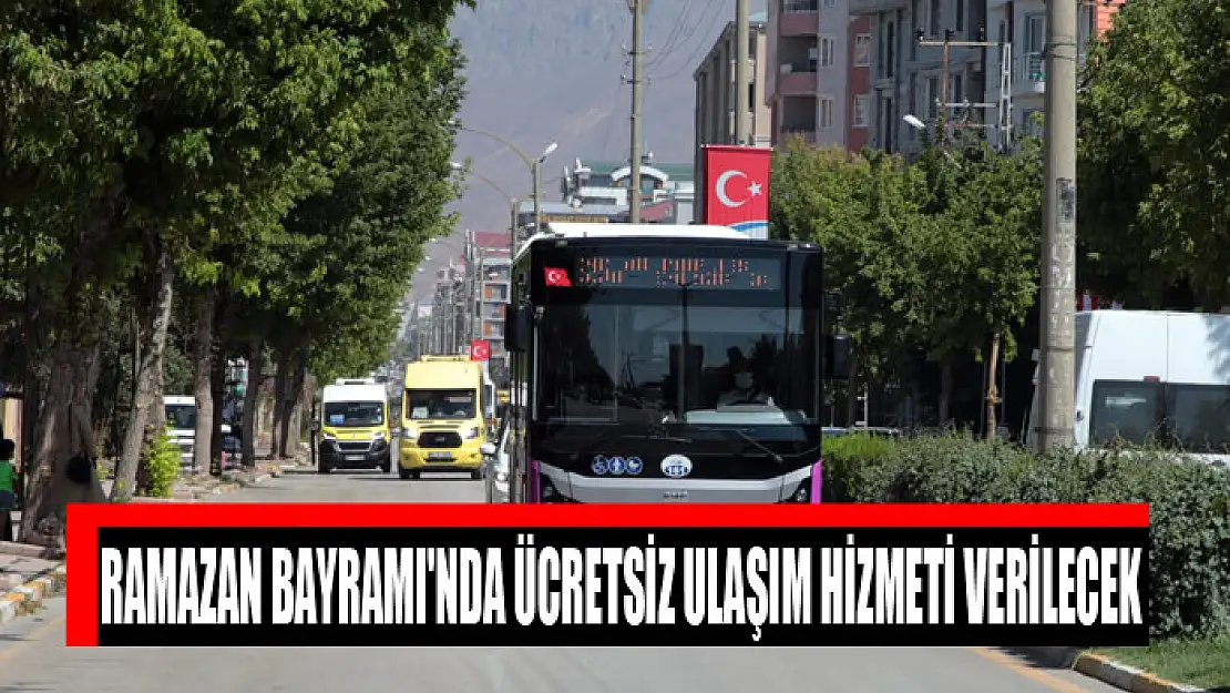 RAMAZAN BAYRAMI'NDA ÜCRETSİZ ULAŞIM HİZMETİ VERİLECEK