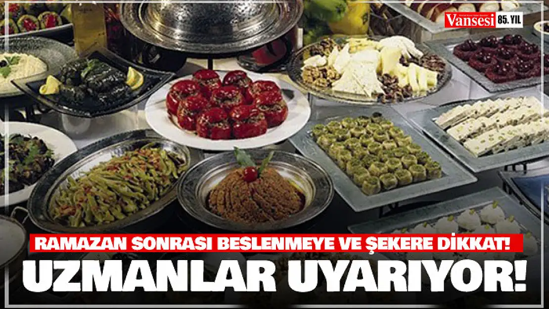 Ramazan sonrası beslenmeye ve şekere dikkat