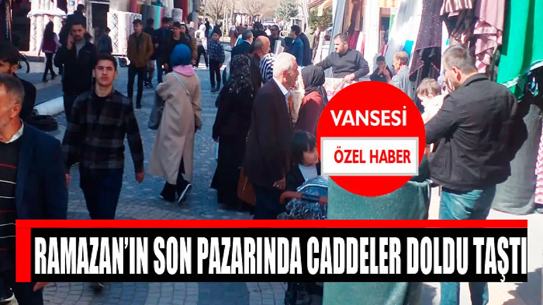 Ramazan'ın son pazarında caddeler doldu taştı