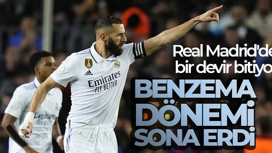 Real Madrid, Benzema'nın takımdan ayrılacağını duyurdu