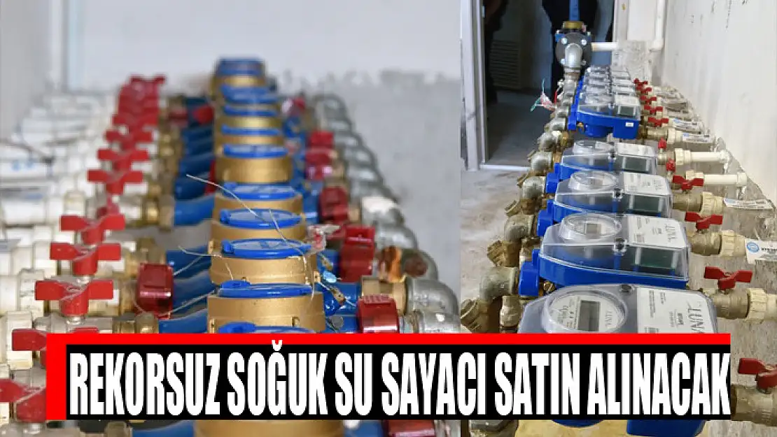 Rekorsuz soğuk su sayacı satın alınacak