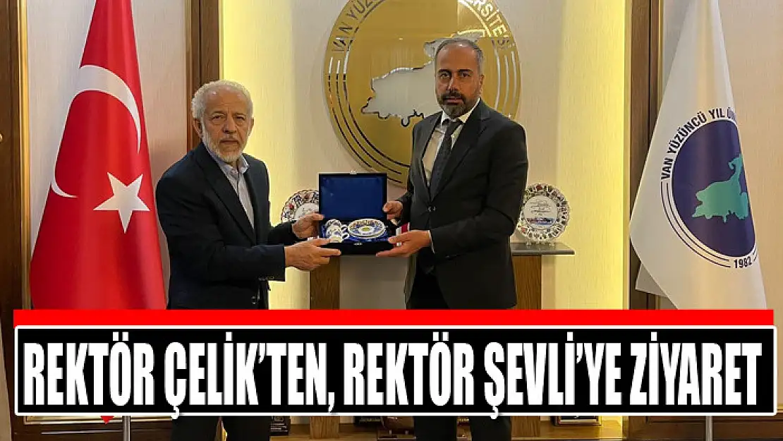 Rektör Çelik'ten, Rektör Şevli'ye ziyaret