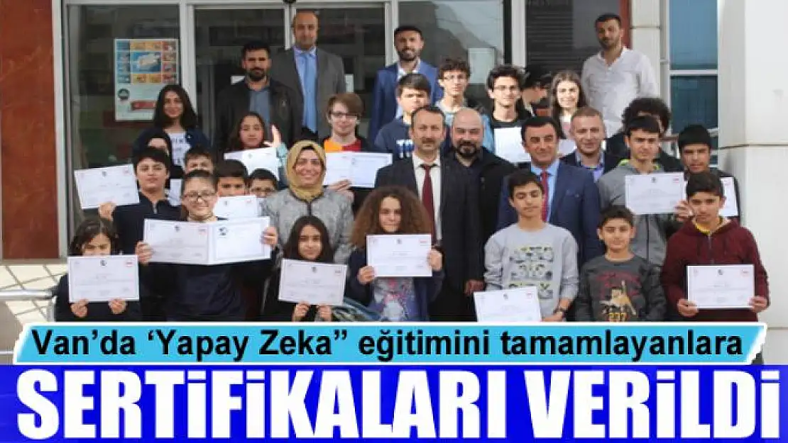 Van'da 'Yapay Zeka' eğitimini tamamlayanlara sertifikaları verildi