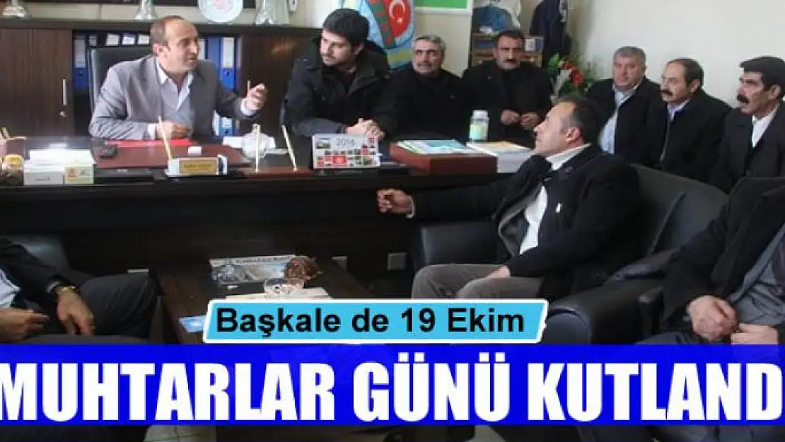 Başkale'de 19 Ekim Muhtarlar günü kutlandı 